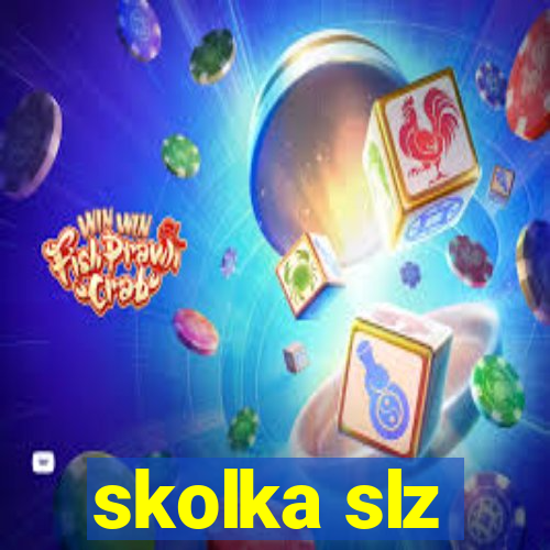 skolka slz